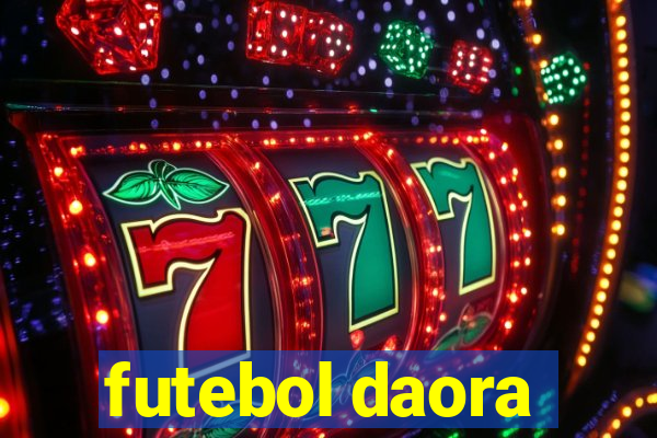 futebol daora